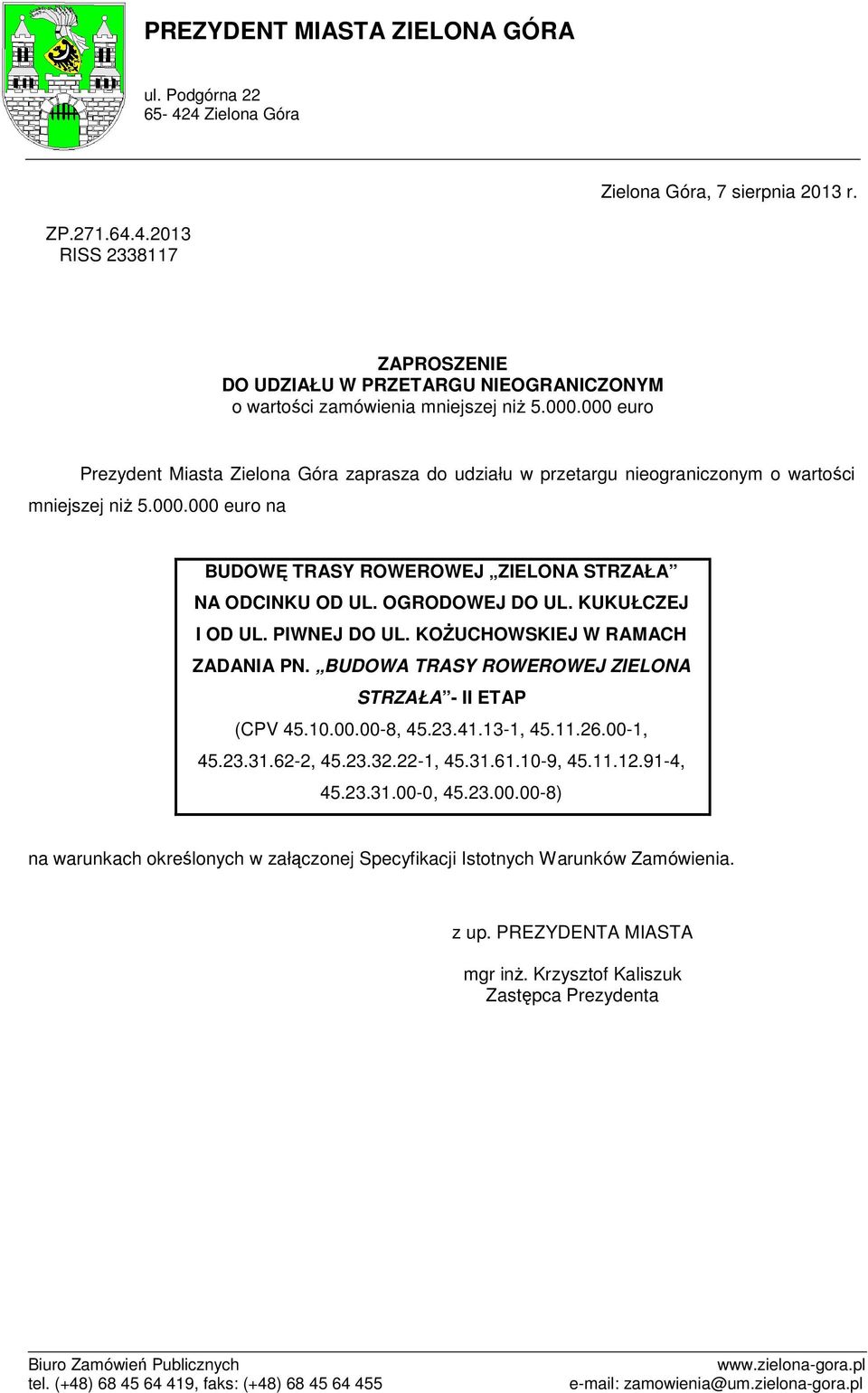 OGRODOWEJ DO UL. KUKUŁCZEJ I OD UL. PIWNEJ DO UL. KOŻUCHOWSKIEJ W RAMACH ZADANIA PN. BUDOWA TRASY ROWEROWEJ ZIELONA STRZAŁA - II ETAP (CPV 45.10.00.00-8, 45.23.41.13-1, 45.11.26.00-1, 45.23.31.