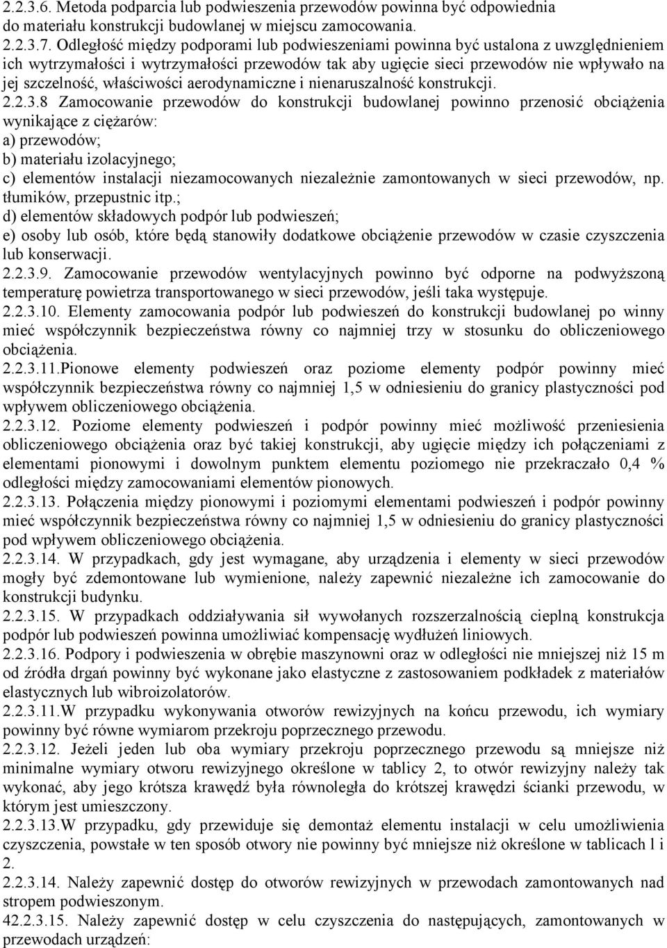 właściwości aerodynamiczne i nienaruszalność konstrukcji. 2.2.3.