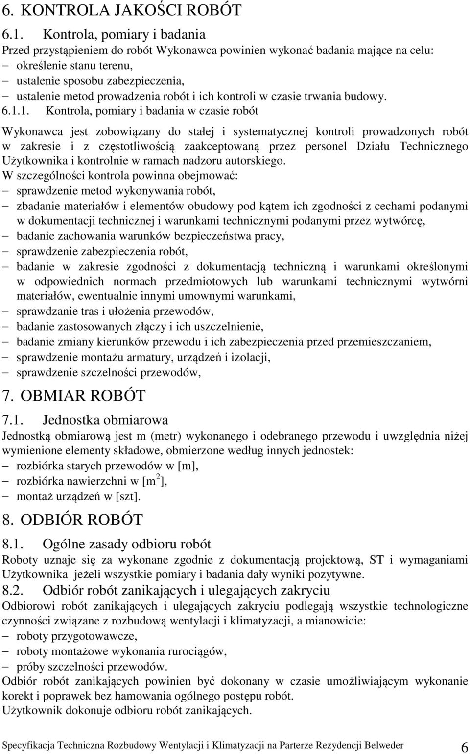 robót i ich kontroli w czasie trwania budowy. 6.1.