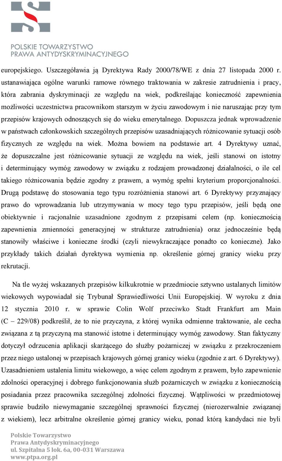 pracownikom starszym w życiu zawodowym i nie naruszając przy tym przepisów krajowych odnoszących się do wieku emerytalnego.