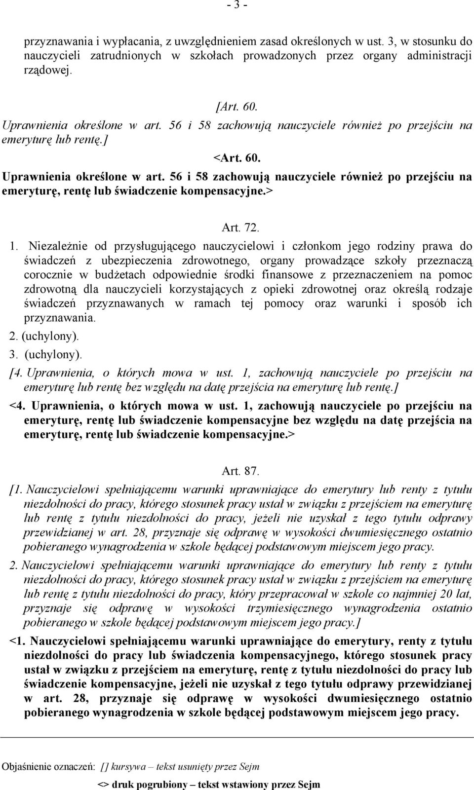 56 i 58 zachowują nauczyciele również po przejściu na emeryturę, rentę lub świadczenie kompensacyjne.> Art. 72. 1.