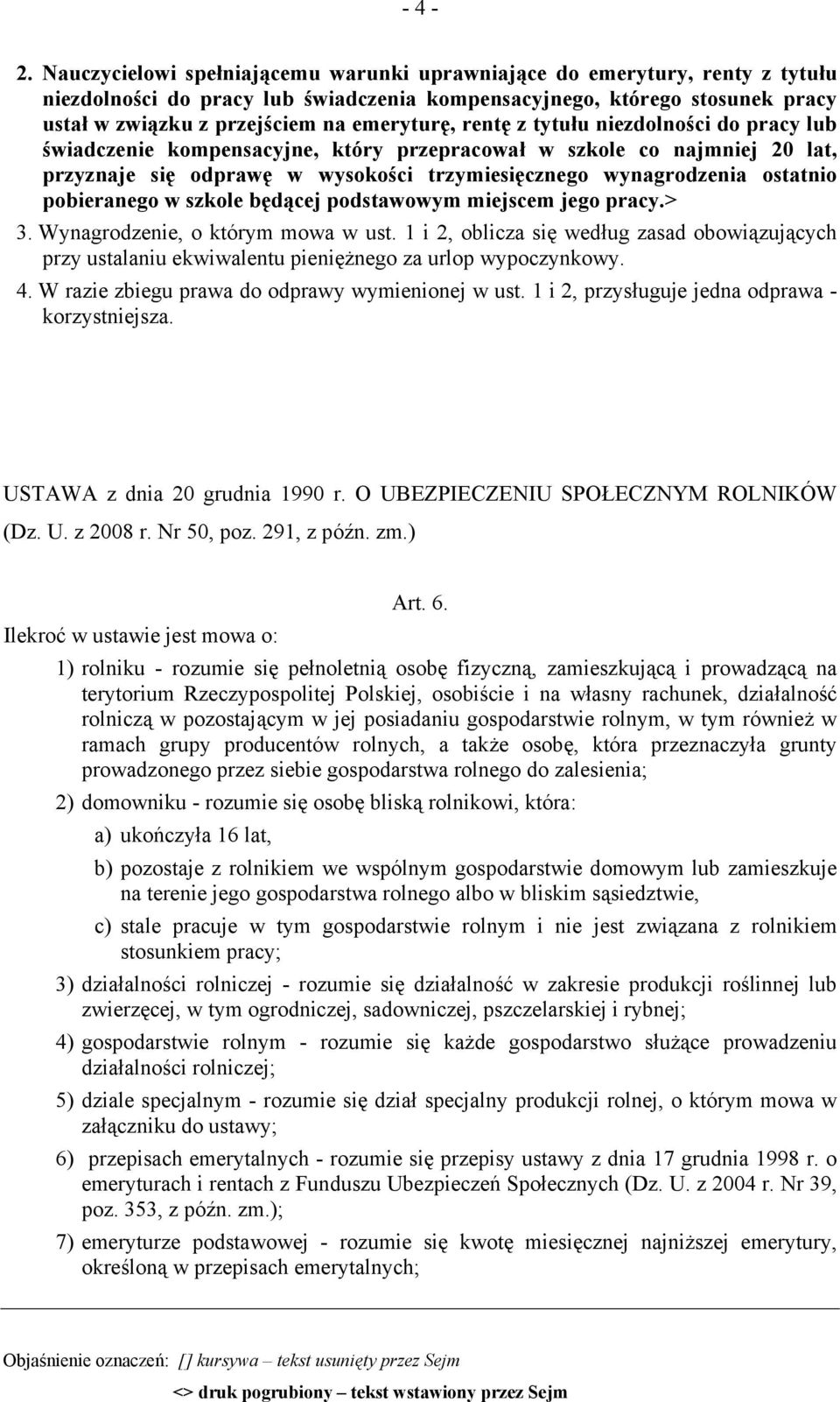 rentę z tytułu niezdolności do pracy lub świadczenie kompensacyjne, który przepracował w szkole co najmniej 20 lat, przyznaje się odprawę w wysokości trzymiesięcznego wynagrodzenia ostatnio