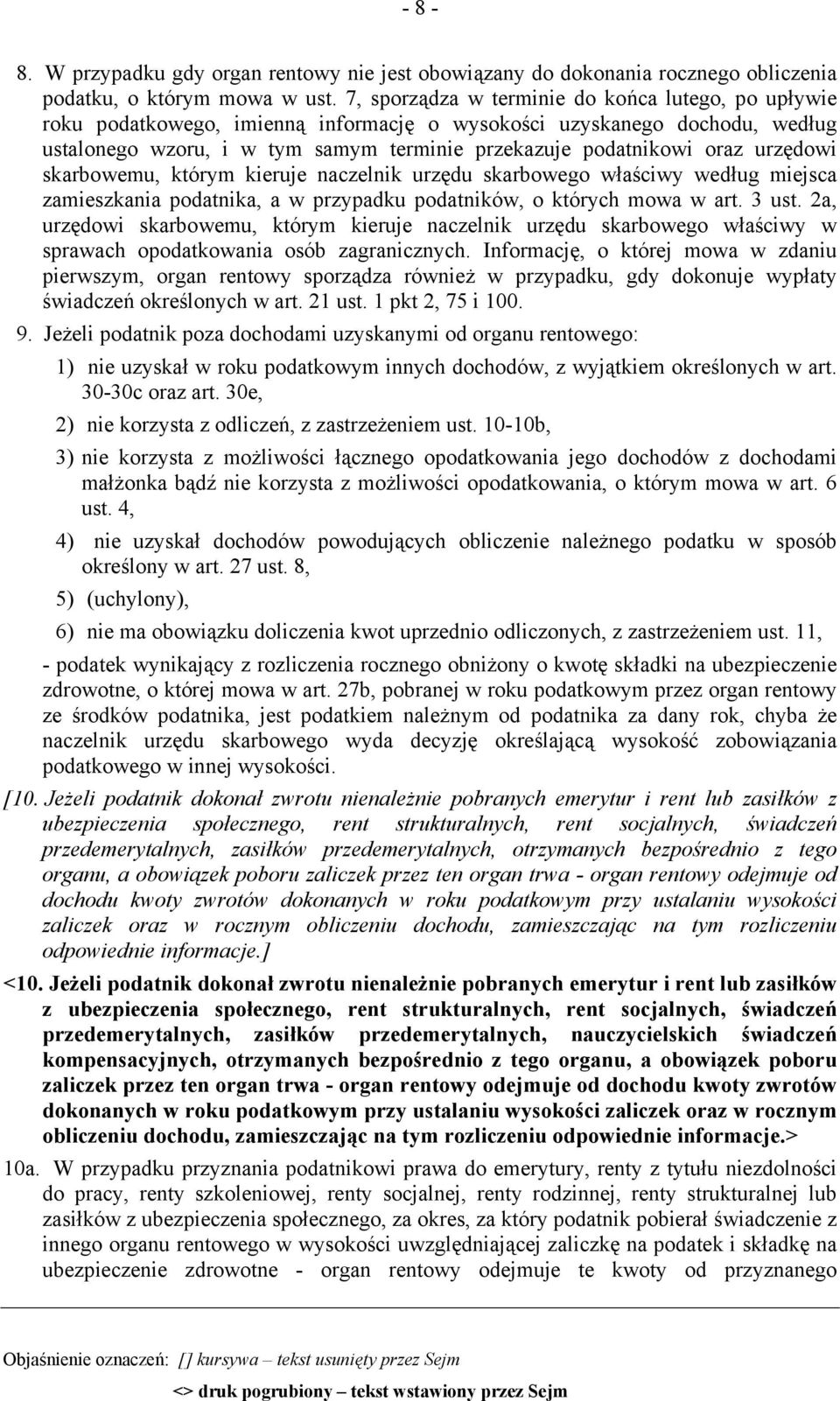 urzędowi skarbowemu, którym kieruje naczelnik urzędu skarbowego właściwy według miejsca zamieszkania podatnika, a w przypadku podatników, o których mowa w art. 3 ust.