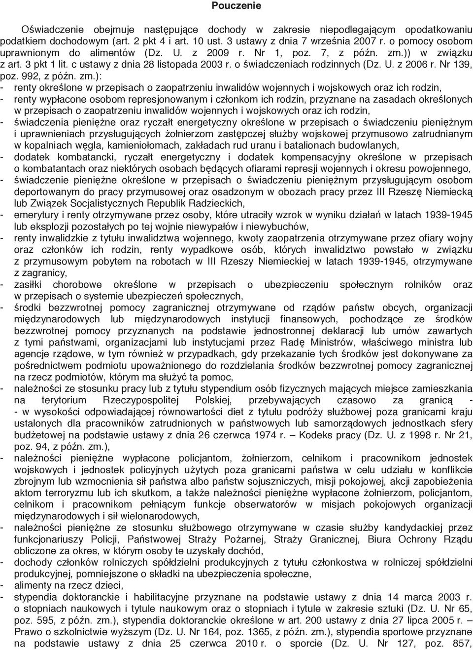): - renty okre lone w przepisach o zaopatrzeniu inwalidów wojennyc lonych w przepisach o zaopatrzeniu inwalidów wojennych i w - wiadczenia pieni lone w przepisach o wiadczeniu pieni nym cych by