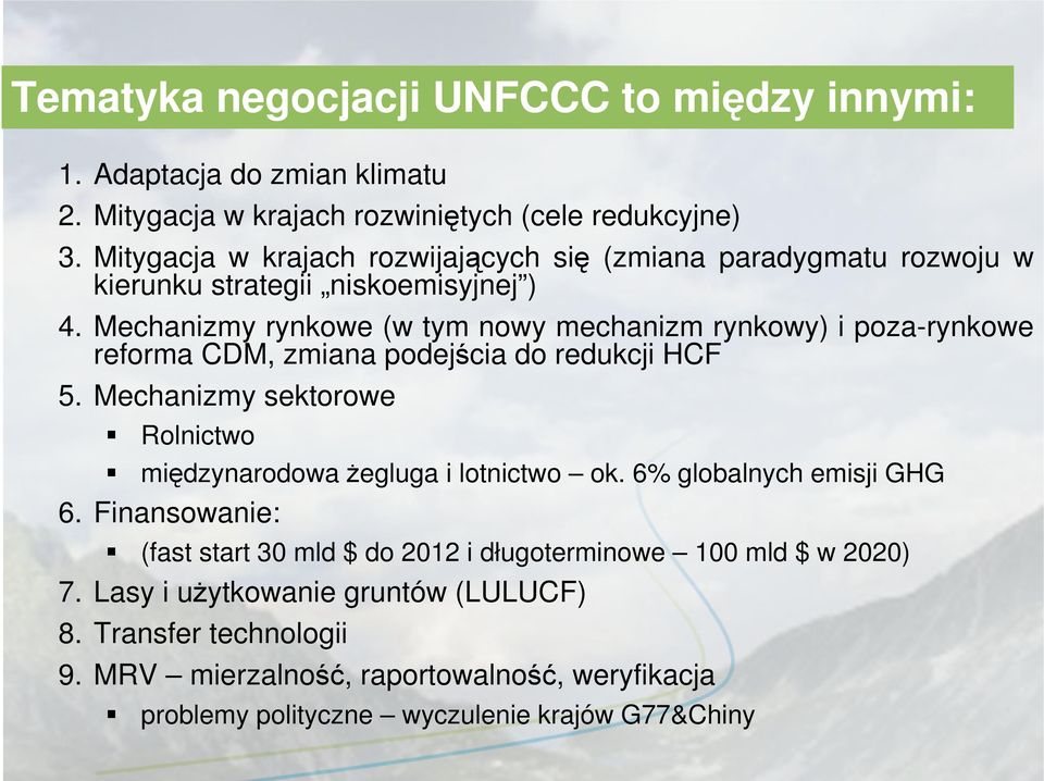 Mechanizmy rynkowe (w tym nowy mechanizm rynkowy) i poza-rynkowe reforma CDM, zmiana podejścia do redukcji HCF 5.