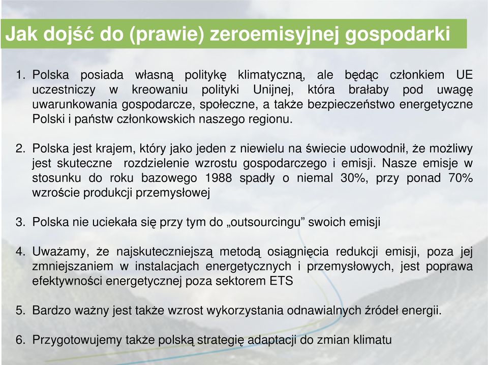 energetyczne Polski i państw członkowskich naszego regionu. 2.
