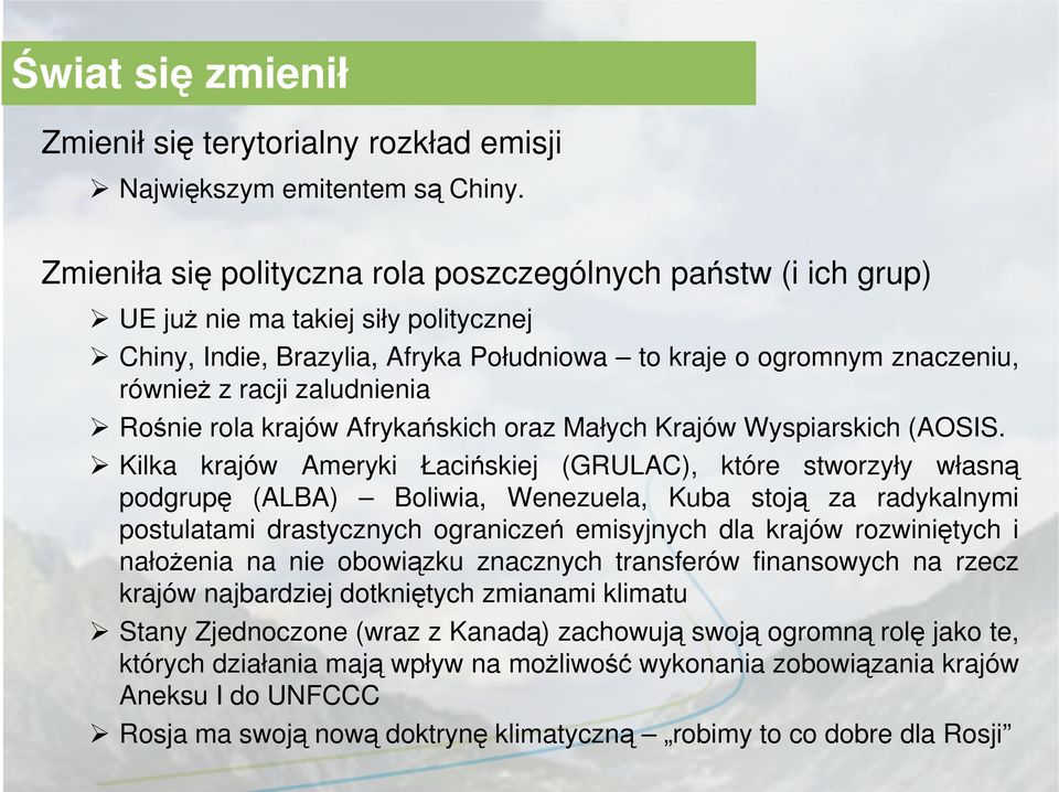 zaludnienia Rośnie rola krajów Afrykańskich oraz Małych Krajów Wyspiarskich (AOSIS.