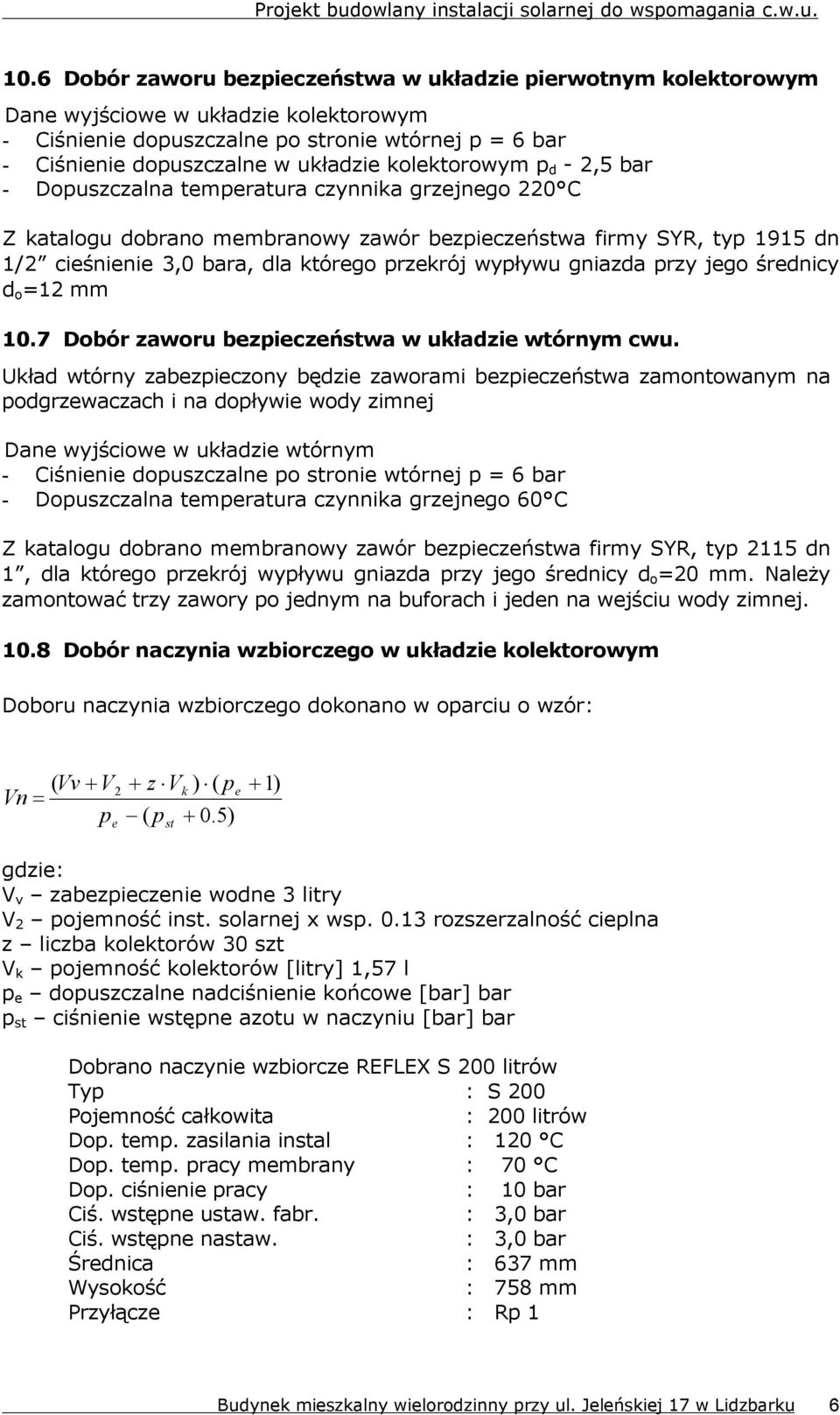 wypływu gniazda przy jego średnicy d o =12 mm 10.7 Dobór zaworu bezpieczeństwa w układzie wtórnym cwu.