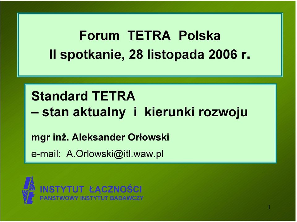 inż. Aleksander Orłowski e-mail: A.Orlowski@itl.waw.