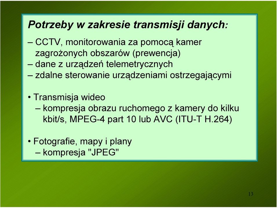 urządzeniami ostrzegającymi Transmisja wideo kompresja obrazu ruchomego z kamery do