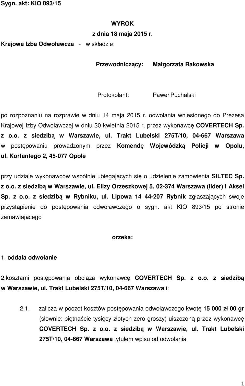 odwołania wniesionego do Prezesa Krajowej Izby Odwoławczej w dniu 30 kwietnia 2015 r. przez wykonawcę COVERTECH Sp. z o.o. z siedzibą w Warszawie, ul.