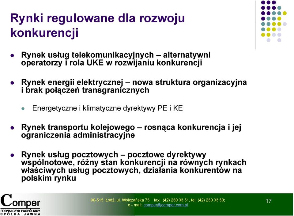 dyrektywy PEiKE Rynek transportu kolejowego rosnąca konkurencja i jej ograniczenia i administracyjne i Rynek usług pocztowych