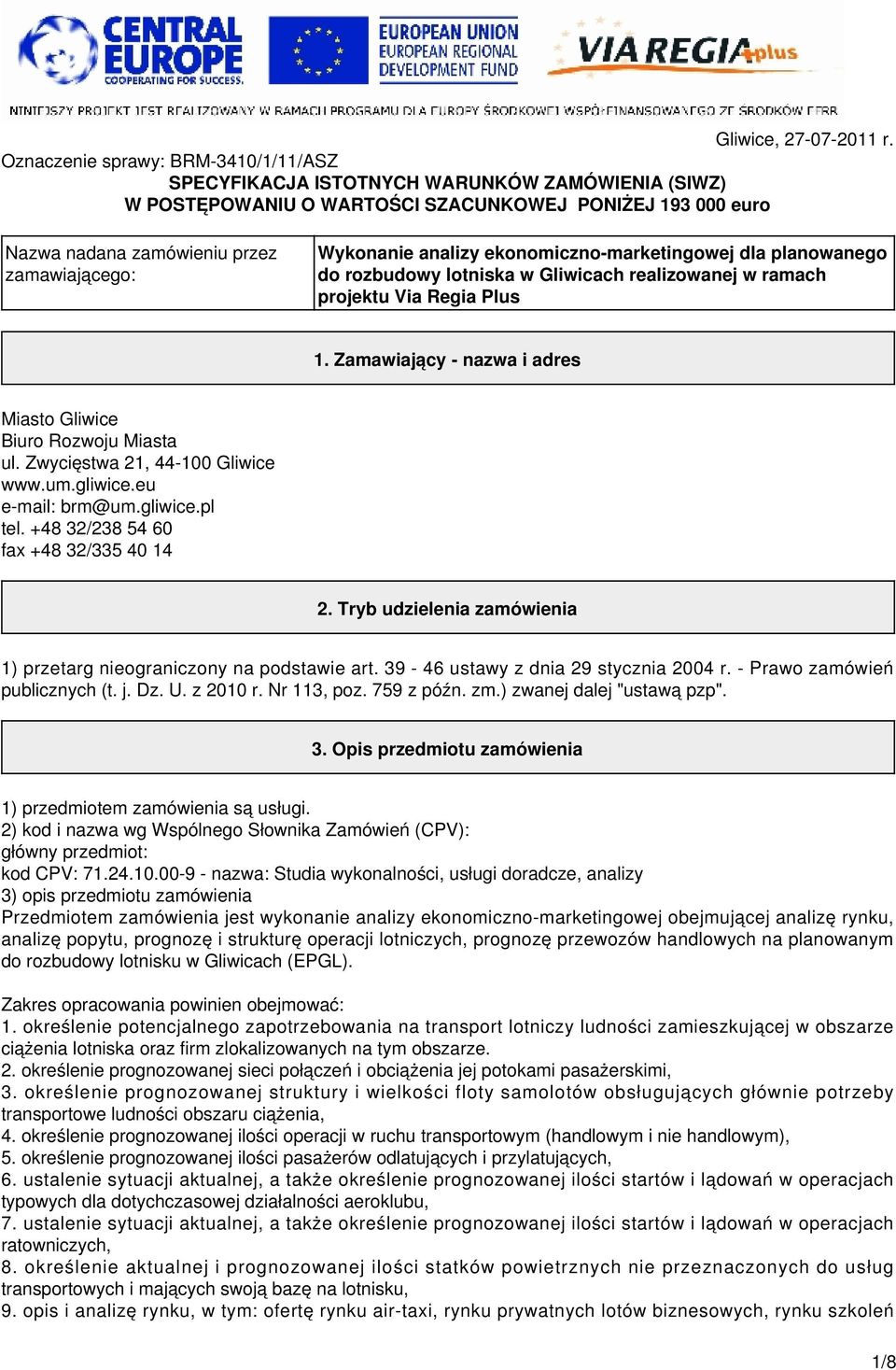 Wykonanie analizy ekonomiczno-marketingowej dla planowanego do rozbudowy lotniska w Gliwicach realizowanej w ramach projektu Via Regia Plus 1.