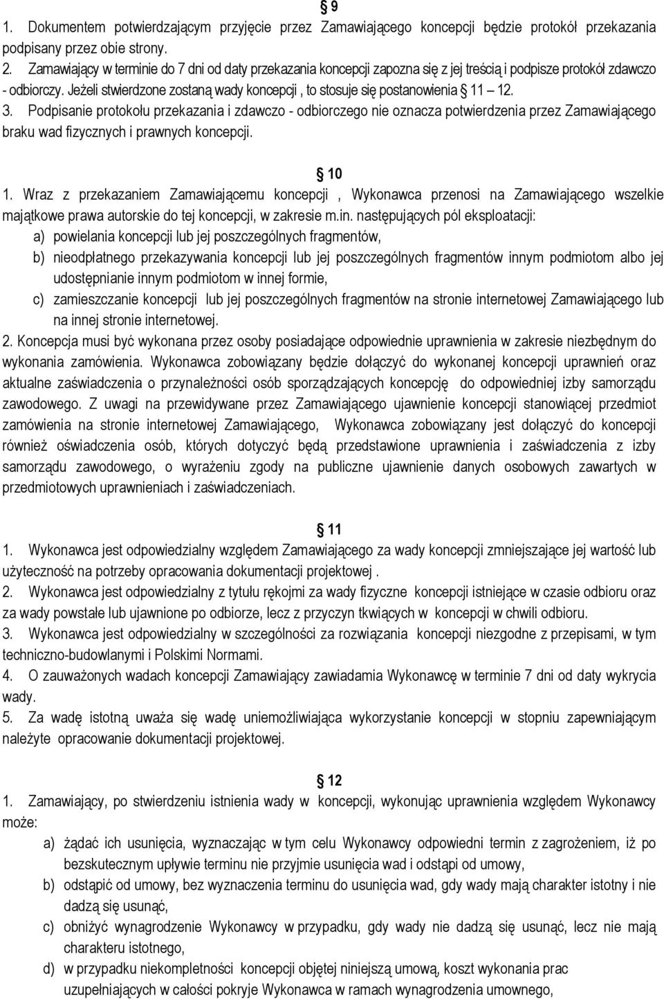 Jeżeli stwierdzone zostaną wady koncepcji, to stosuje się postanowienia 11 12. 3.