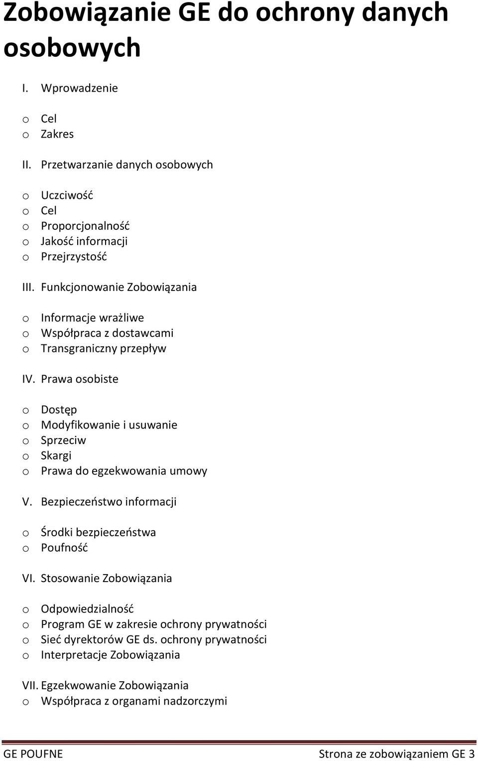 Funkcjonowanie Zobowiązania o Informacje wrażliwe o Współpraca z dostawcami o Transgraniczny przepływ IV.