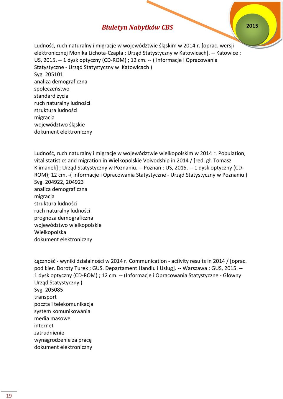 205101 analiza demograficzna społeczeństwo standard życia ruch naturalny ludności struktura ludności migracja województwo śląskie Ludność, ruch naturalny i migracje w województwie wielkopolskim w