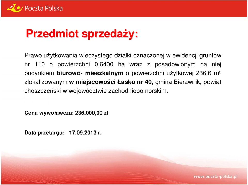 użytkowej 236,6 m 2 zlokalizowanym w miejscowości Łasko nr 40, gmina Bierzwnik, powiat