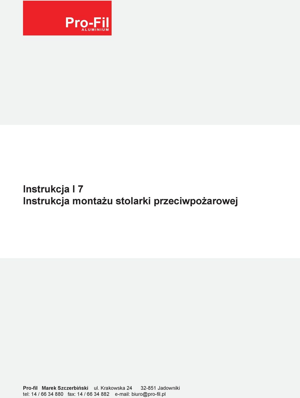 Krakowska 24 32-851 Jadowniki tel: 14 / 66 34
