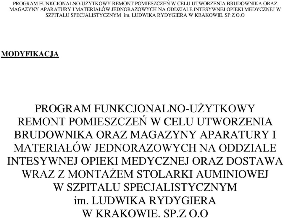 NA ODDZIALE INTESYWNEJ OPIEKI MEDYCZNEJ ORAZ DOSTAWA WRAZ Z MONTAŻEM