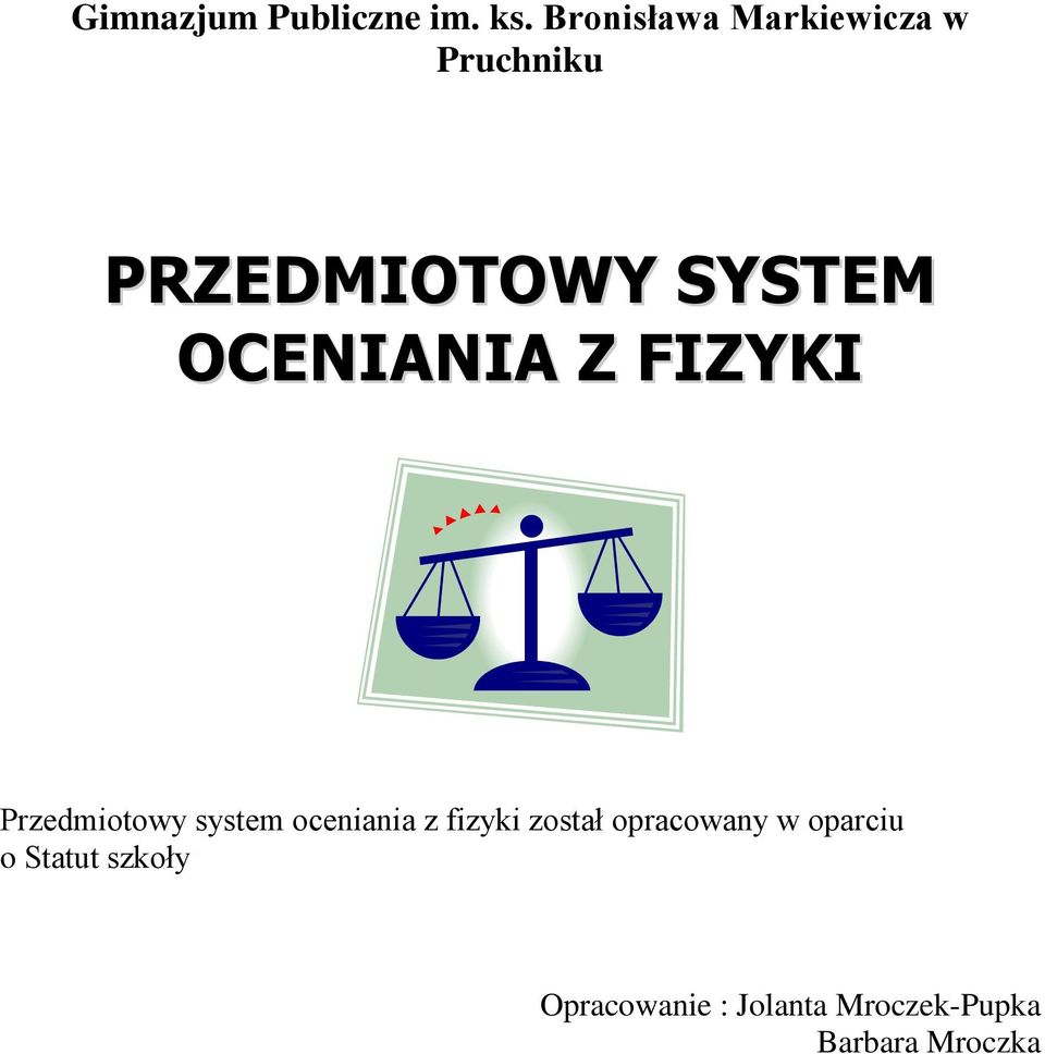 OCENIANIA Z FIZYKI Przedmiotowy system oceniania z fizyki