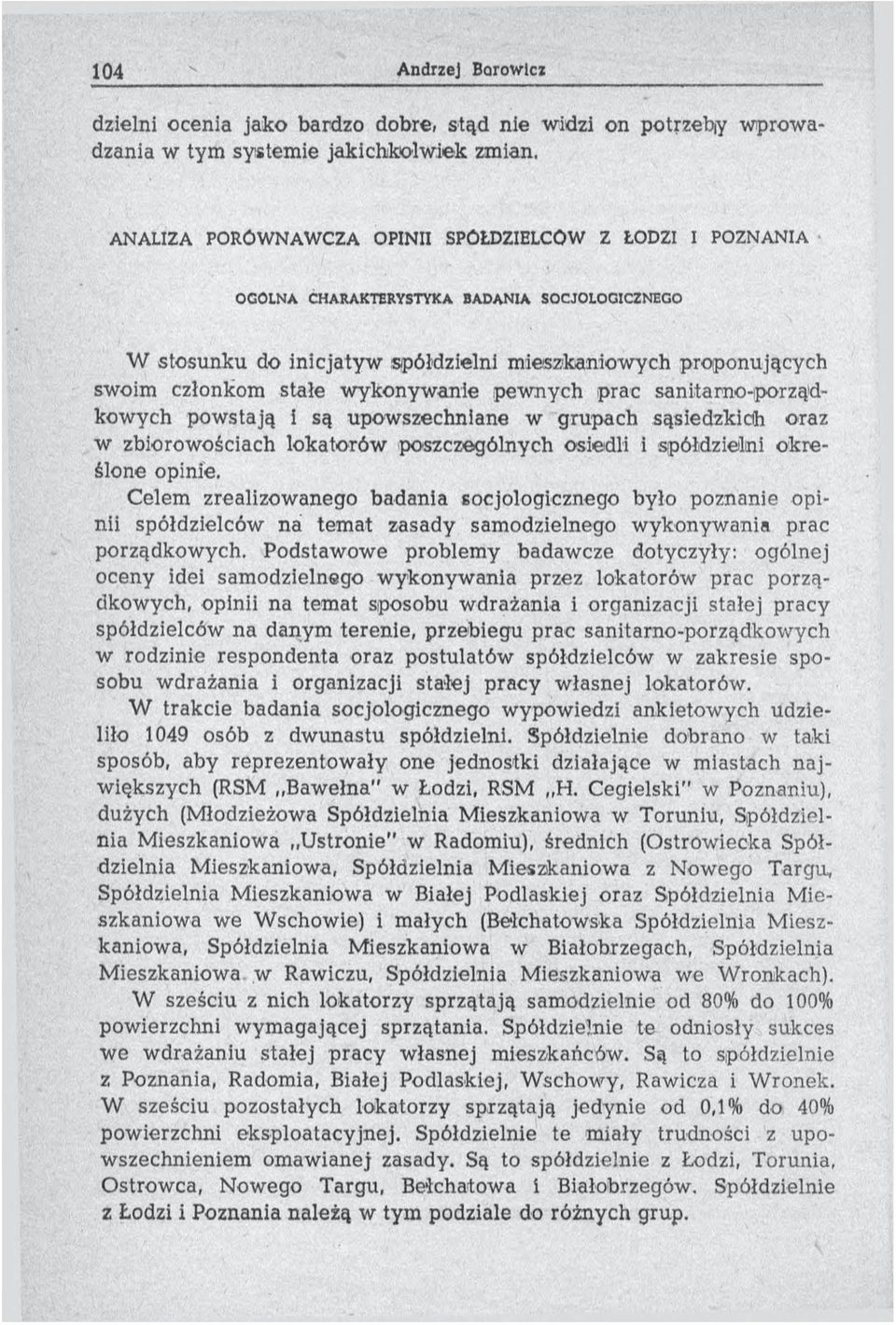 ych proponujących swoim członkom stałe w ykonyw anie pew nych prac sanitam o-porządkow ych pow stają i są upow szechniane w grupach sąsiedzkich oraz w zbiorow ościach lok ato ró w poszczególnych