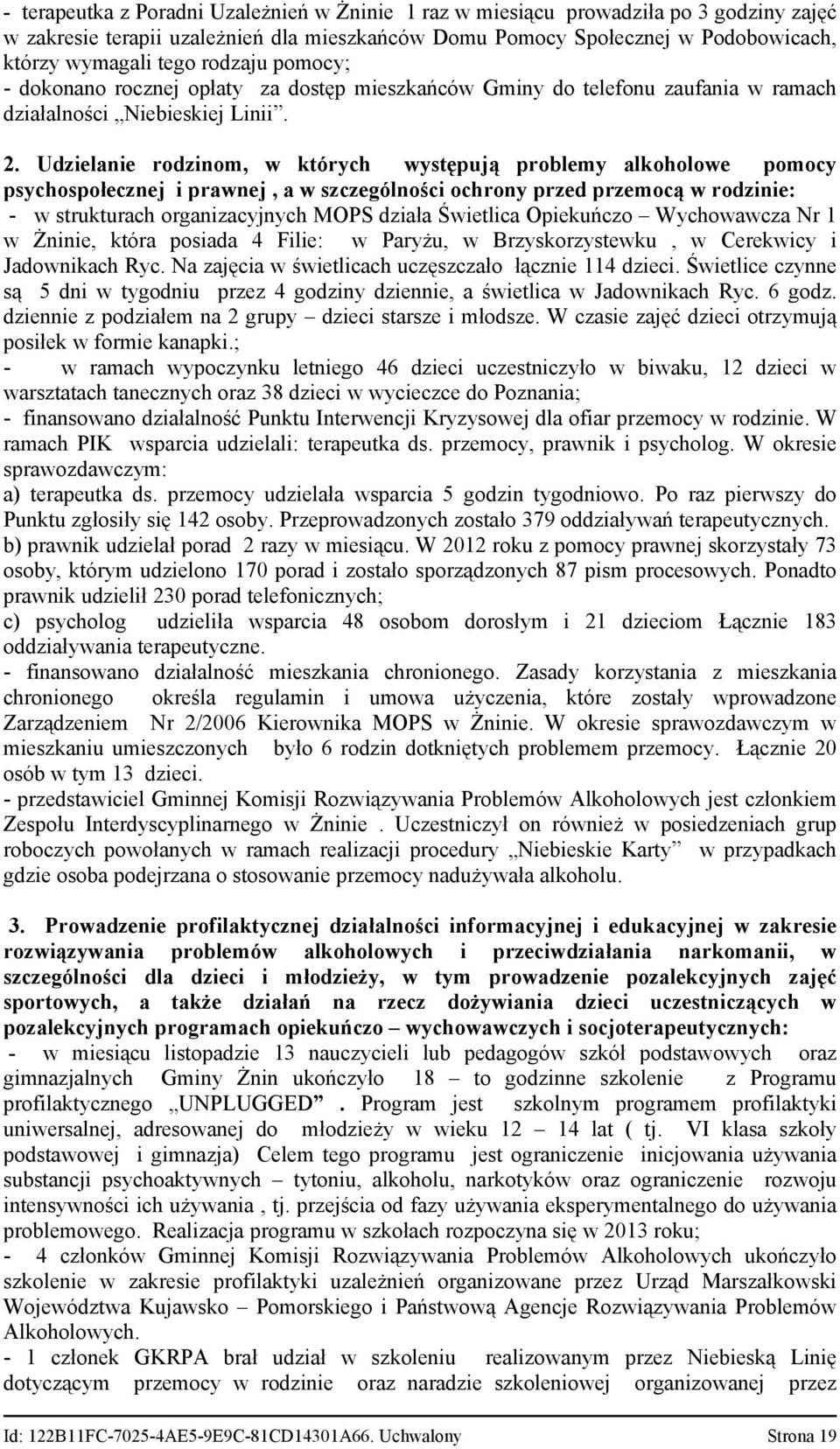 Udzielanie rodzinom, w których występują problemy alkoholowe pomocy psychospołecznejiprawnej,awszczególnościochronyprzedprzemocąwrodzinie: wstrukturachorganizacyjnychmopsdziałaświetlicaopiekuńczo