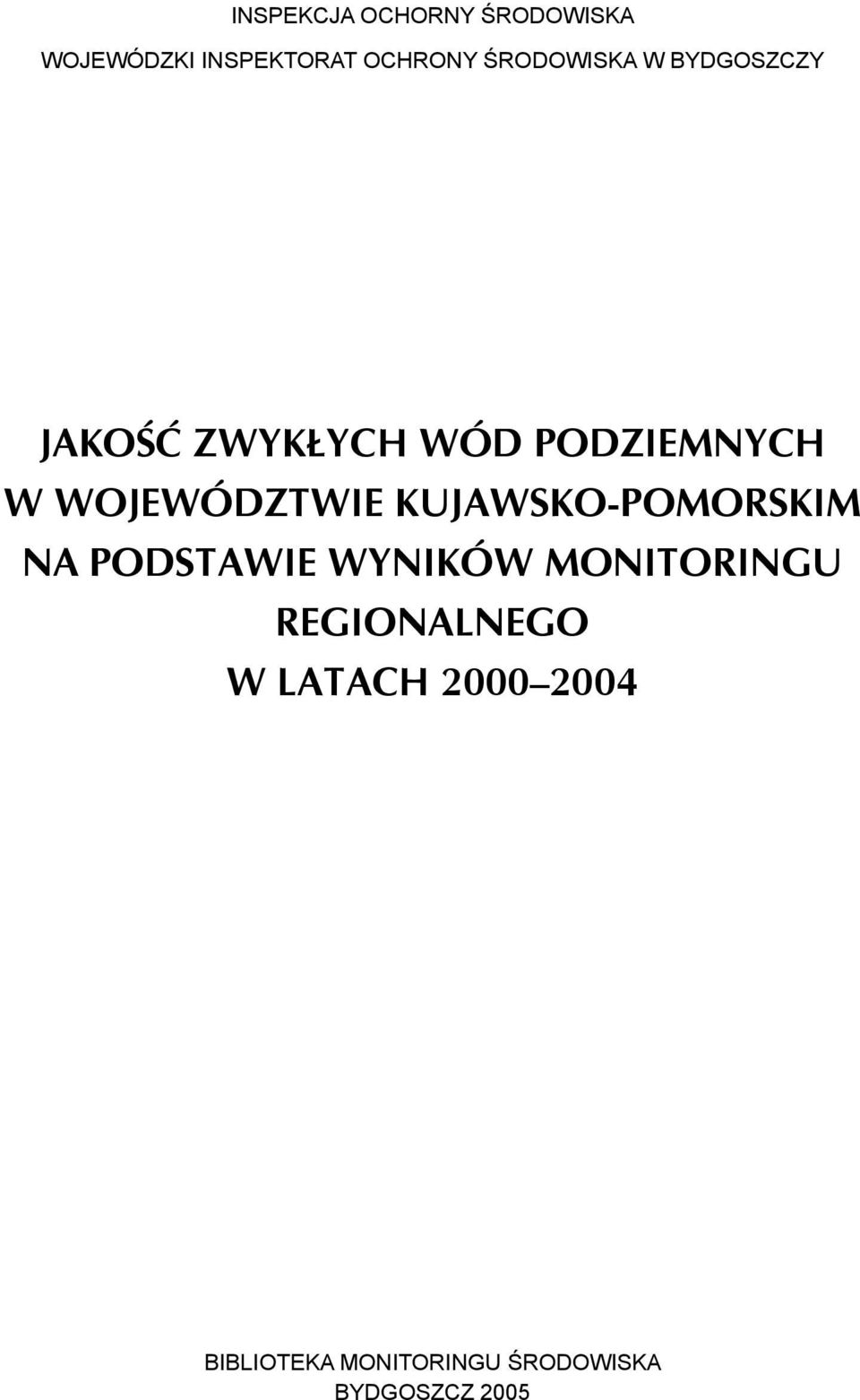 WOJEWÓDZTWIE KUJAWSKO-POMORSKIM NA PODSTAWIE WYNIKÓW MONITORINGU