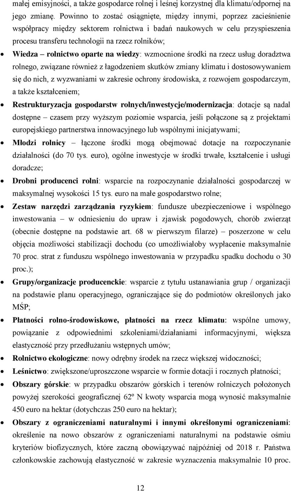 rolnictwo oparte na wiedzy: wzmocnione środki na rzecz usług doradztwa rolnego, związane również z łagodzeniem skutków zmiany klimatu i dostosowywaniem się do nich, z wyzwaniami w zakresie ochrony