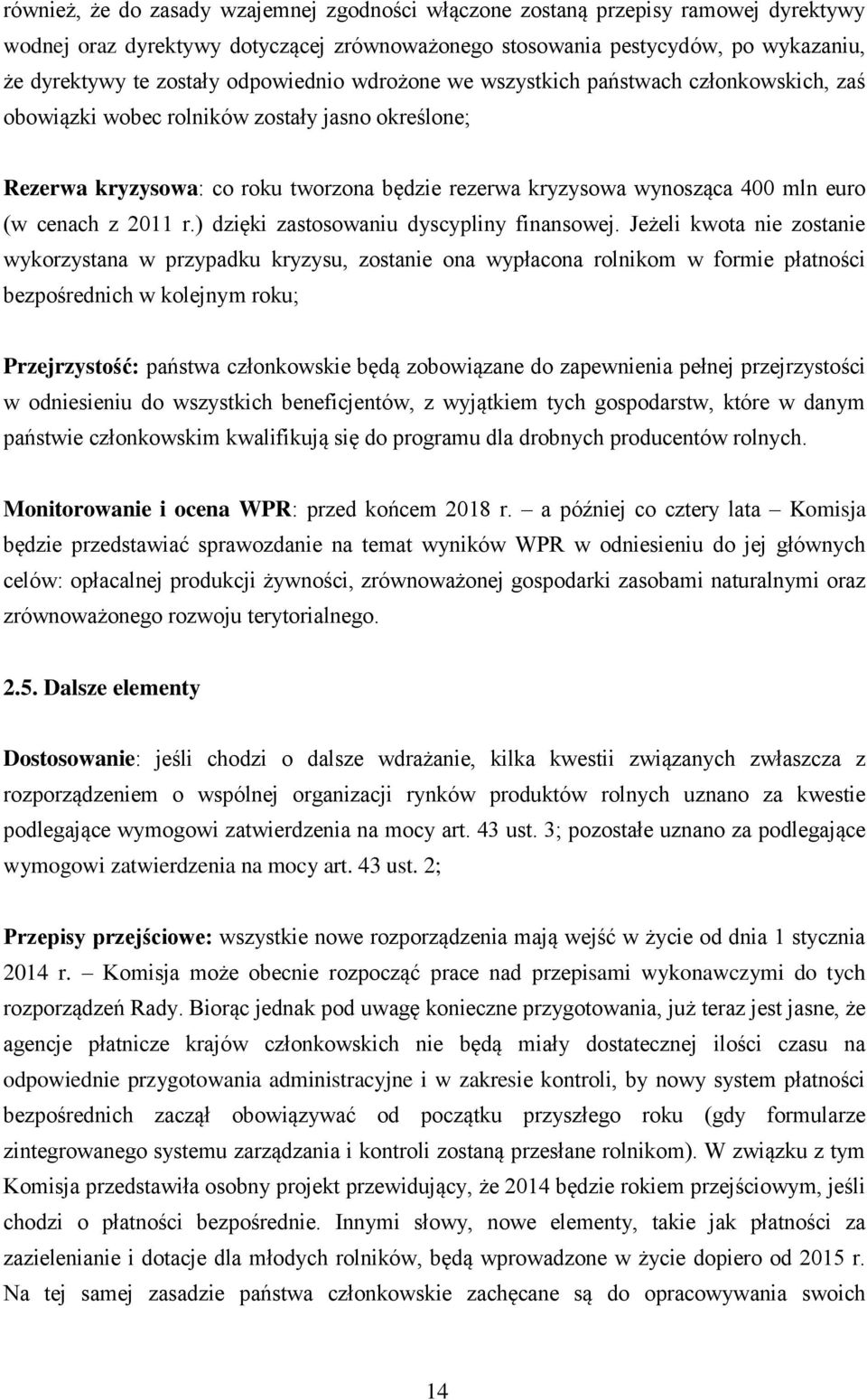 (w cenach z 2011 r.) dzięki zastosowaniu dyscypliny finansowej.