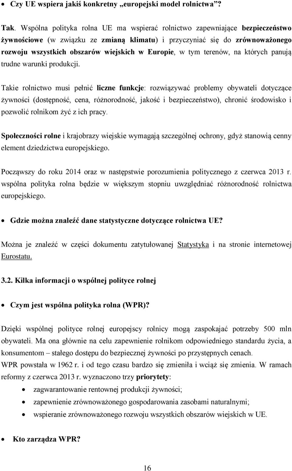 Europie, w tym terenów, na których panują trudne warunki produkcji.