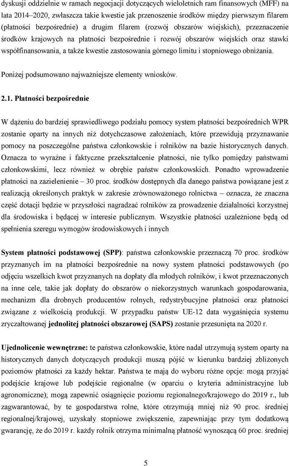 zastosowania górnego limitu i stopniowego obniżania. Poniżej podsumowano najważniejsze elementy wniosków. 2.1.