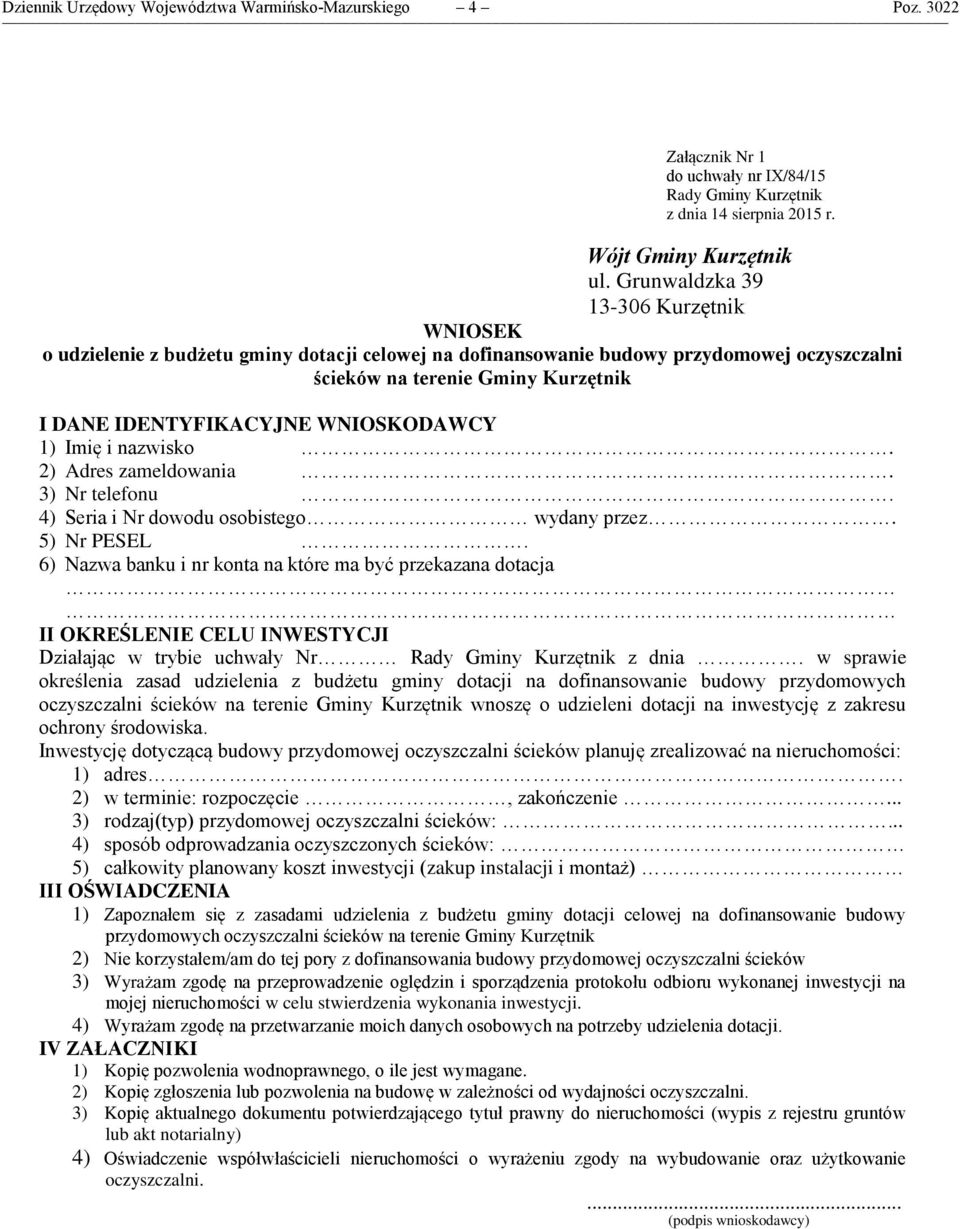 WNIOSKODAWCY 1) Imię i nazwisko. 2) Adres zameldowania. 3) Nr telefonu. 4) Seria i Nr dowodu osobistego wydany przez. 5) Nr PESEL.