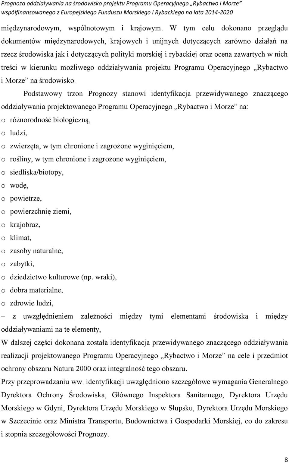 treści w kierunku możliwego oddziaływania projektu Programu Operacyjnego Rybactwo i Morze na środowisko.