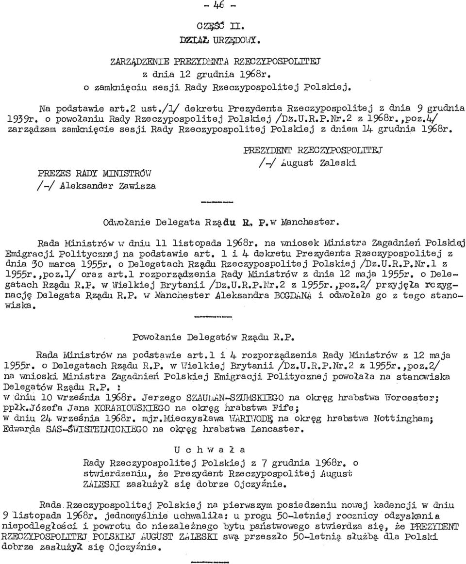 4/ zarządzam zamknięcie sesji Rady Rzeczypospolitej Polskiej z dniem 14 grudnia 1968r.