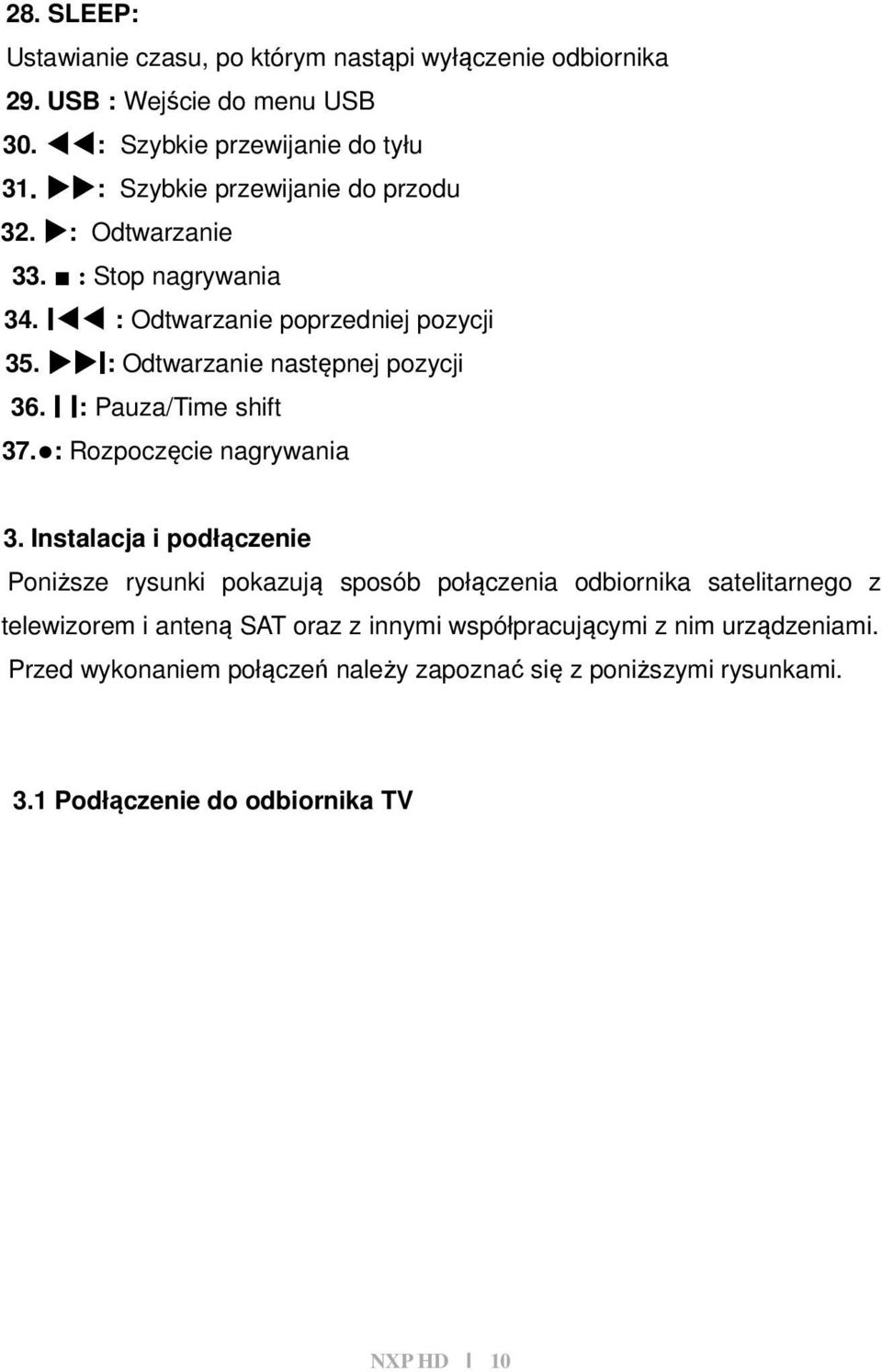 I I: Pauza/Time shift 37. : Rozpoczęcie nagrywania 3.