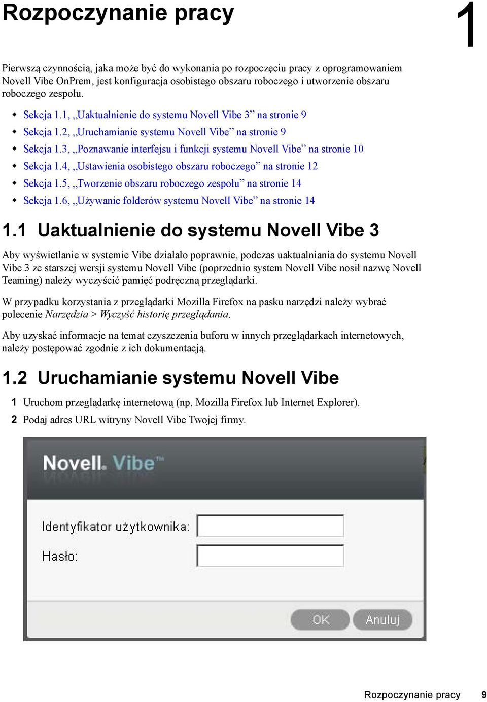 3, Poznawanie interfejsu i funkcji systemu Novell Vibe na stronie 10 Sekcja 1.4, Ustawienia osobistego obszaru roboczego na stronie 12 Sekcja 1.