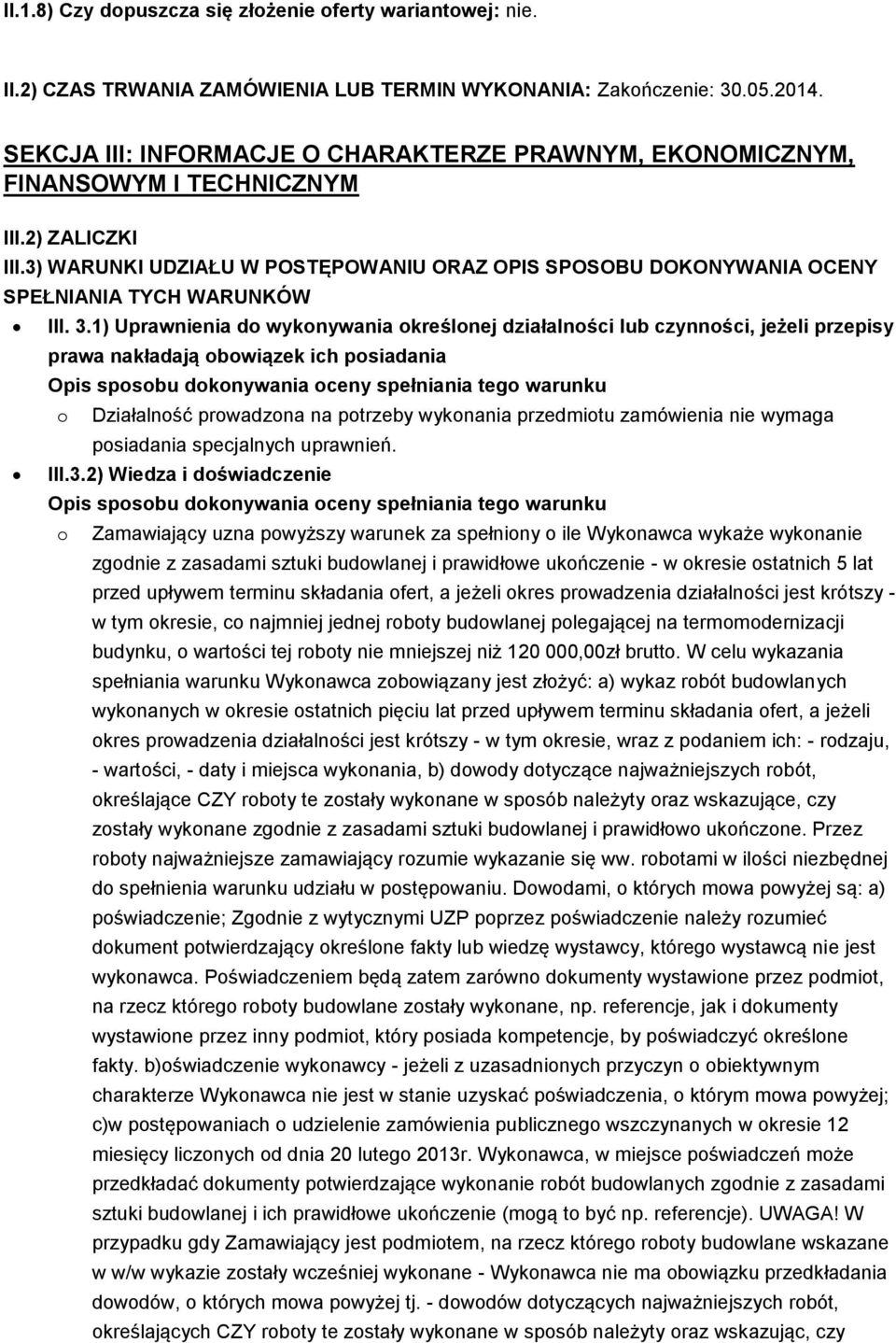 3) WARUNKI UDZIAŁU W POSTĘPOWANIU ORAZ OPIS SPOSOBU DOKONYWANIA OCENY SPEŁNIANIA TYCH WARUNKÓW III. 3.