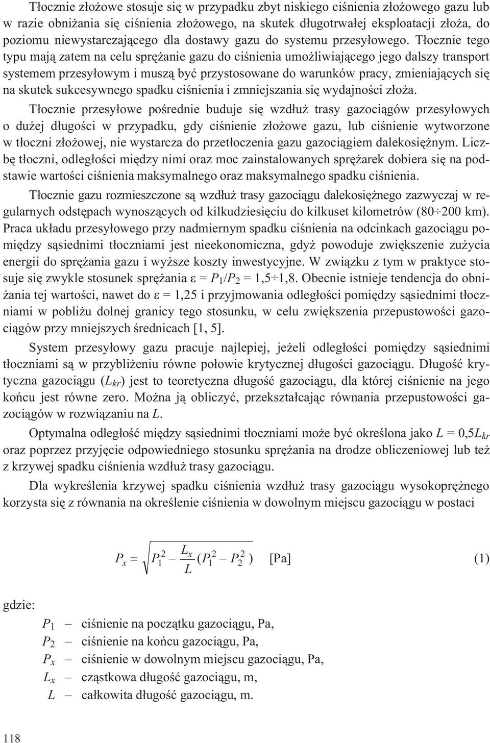 T³oczie teo typu maj¹ zatem a celu prê aie azu do ciœieia umo liwiaj¹ceo jeo dalzy traport ytemem przey³owym i muz¹ byæ przytoowae do waruków pracy, zmieiaj¹cych iê a kutek ukceyweo padku ciœieia i