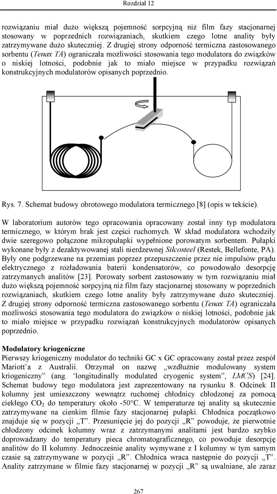 rozwiązań konstrukcyjnych modulatorów opisanych poprzednio. Rys. 7. Schemat budowy obrotowego modulatora termicznego [8] (opis w tekście).