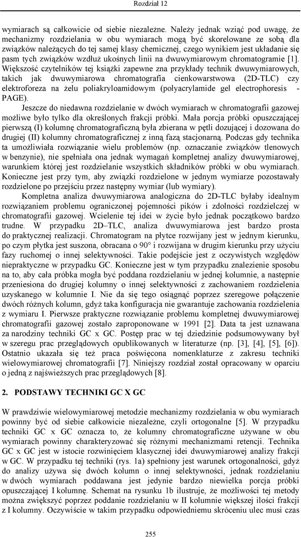 tych związków wzdłuż ukośnych linii na dwuwymiarowym chromatogramie [1].