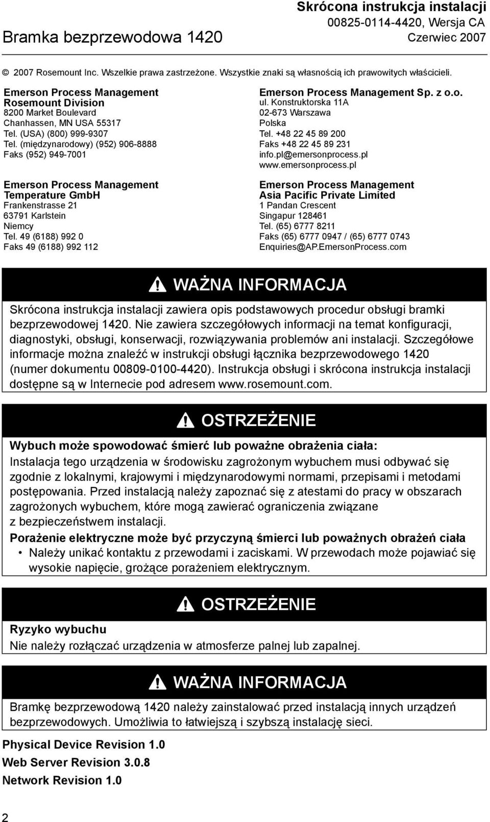 (międzynarodowy) (952) 906-8888 Faks (952) 949-7001 Emerson Process Management Temperature GmbH Frankenstrasse 21 63791 Karlstein Niemcy Tel.