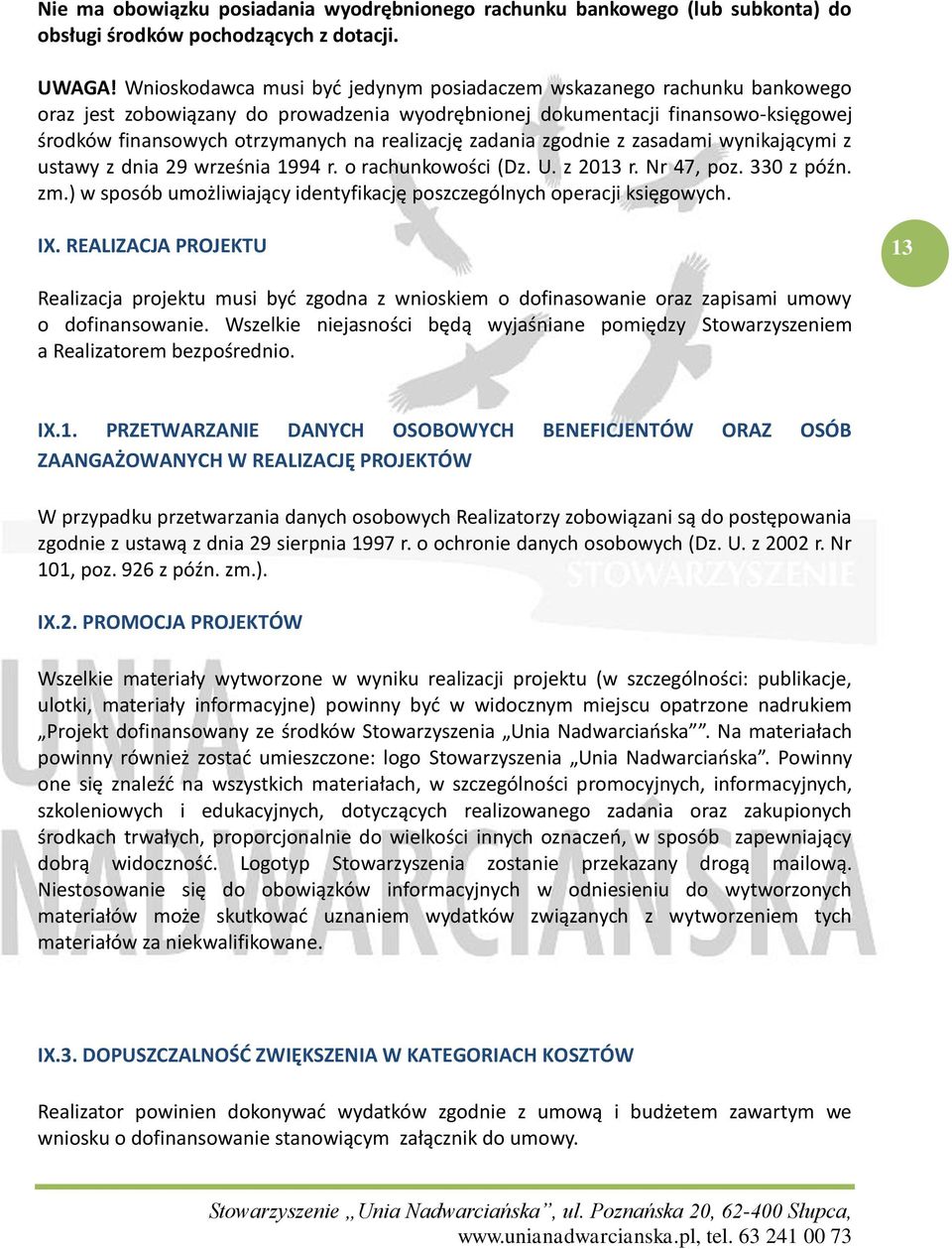 realizację zadania zgodnie z zasadami wynikającymi z ustawy z dnia 29 września 1994 r. o rachunkowości (Dz. U. z 2013 r. Nr 47, poz. 330 z późn. zm.