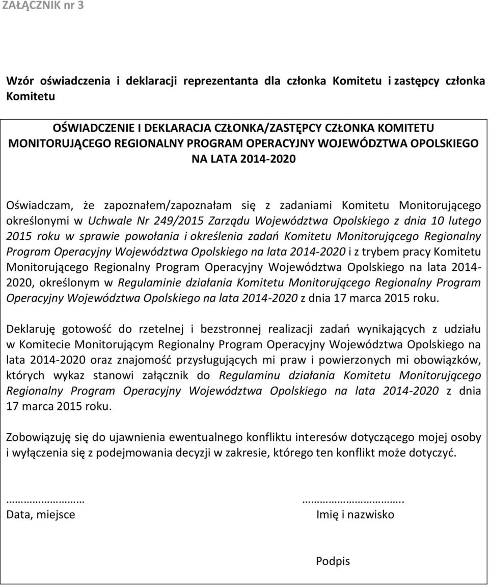 Opolskiego z dnia 10 lutego 2015 roku w sprawie powołania i określenia zadań Komitetu Monitorującego Regionalny Program Operacyjny Województwa Opolskiego na lata 2014-2020 i z trybem pracy Komitetu