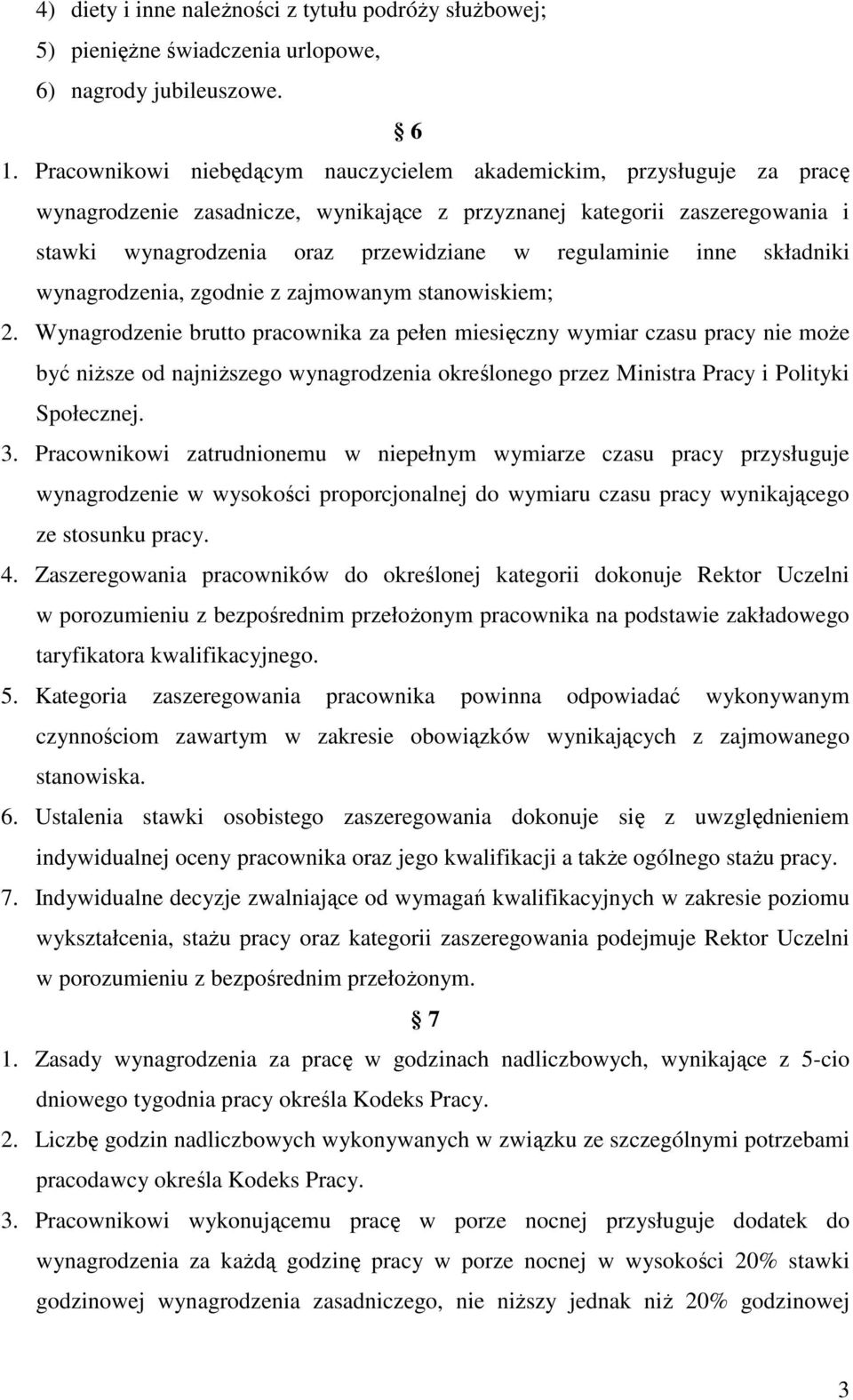 regulaminie inne składniki wynagrodzenia, zgodnie z zajmowanym stanowiskiem; 2.