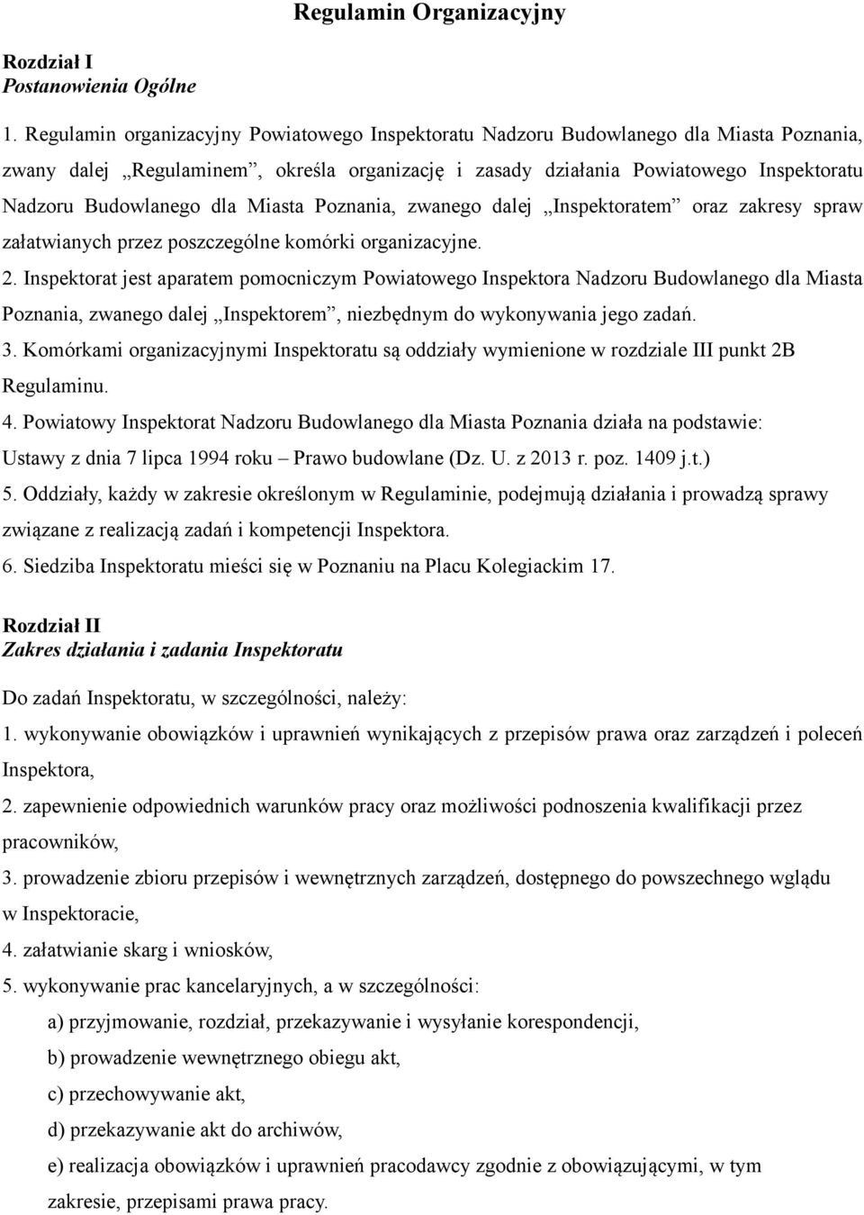 dla Miasta Poznania, zwanego dalej Inspektoratem oraz zakresy spraw załatwianych przez poszczególne komórki organizacyjne. 2.