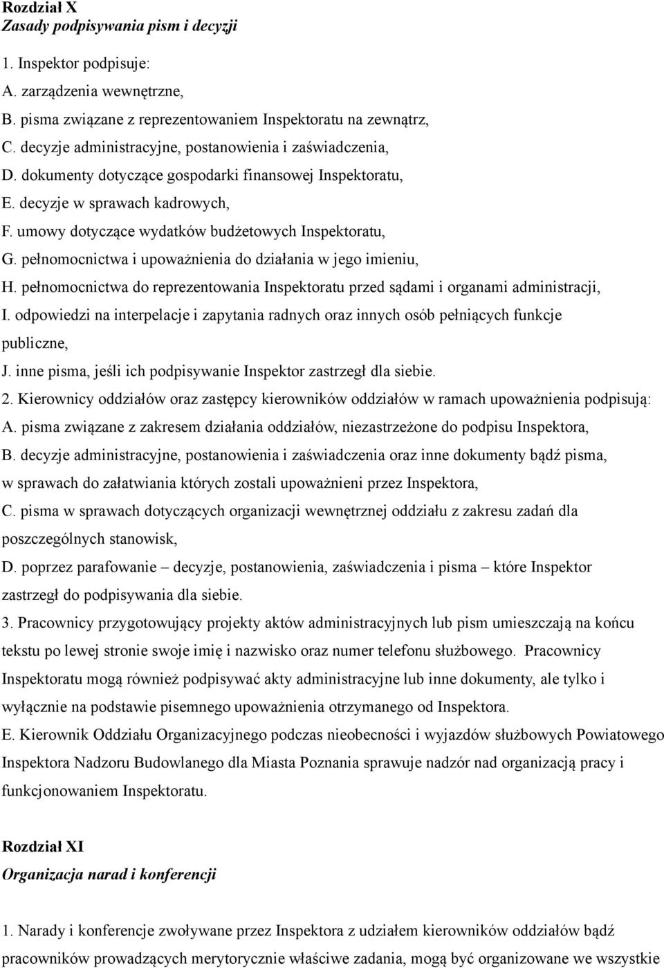 umowy dotyczące wydatków budżetowych Inspektoratu, G. pełnomocnictwa i upoważnienia do działania w jego imieniu, H.