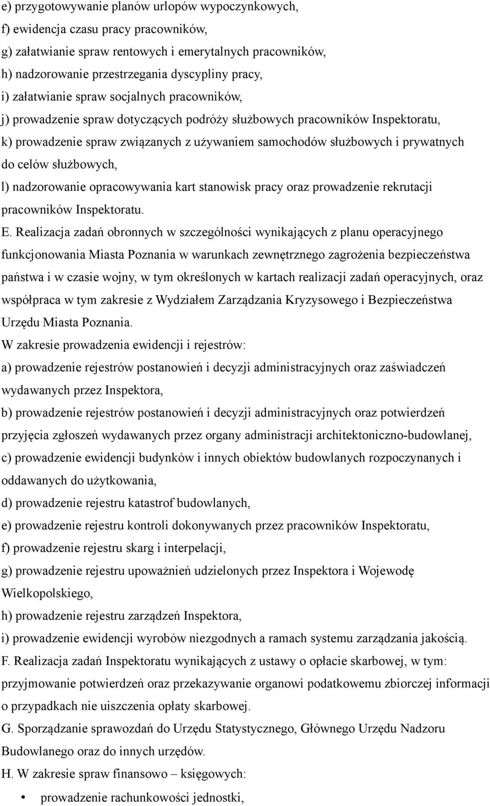 do celów służbowych, l) nadzorowanie opracowywania kart stanowisk pracy oraz prowadzenie rekrutacji pracowników Inspektoratu. E.