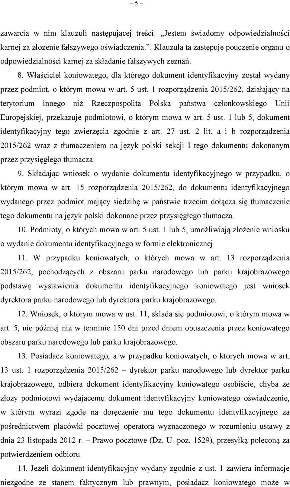 Właściciel koniowatego, dla którego dokument identyfikacyjny został wydany przez podmiot, o którym mowa w art. 5 ust.