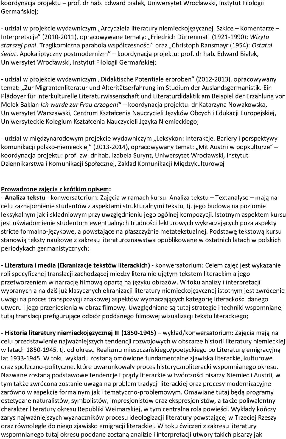 Tragikomiczna parabola współczesności oraz Christoph Ransmayr (1954): Ostatni świat. Apokaliptyczny postmodernizm koordynacja projektu: prof. dr hab.