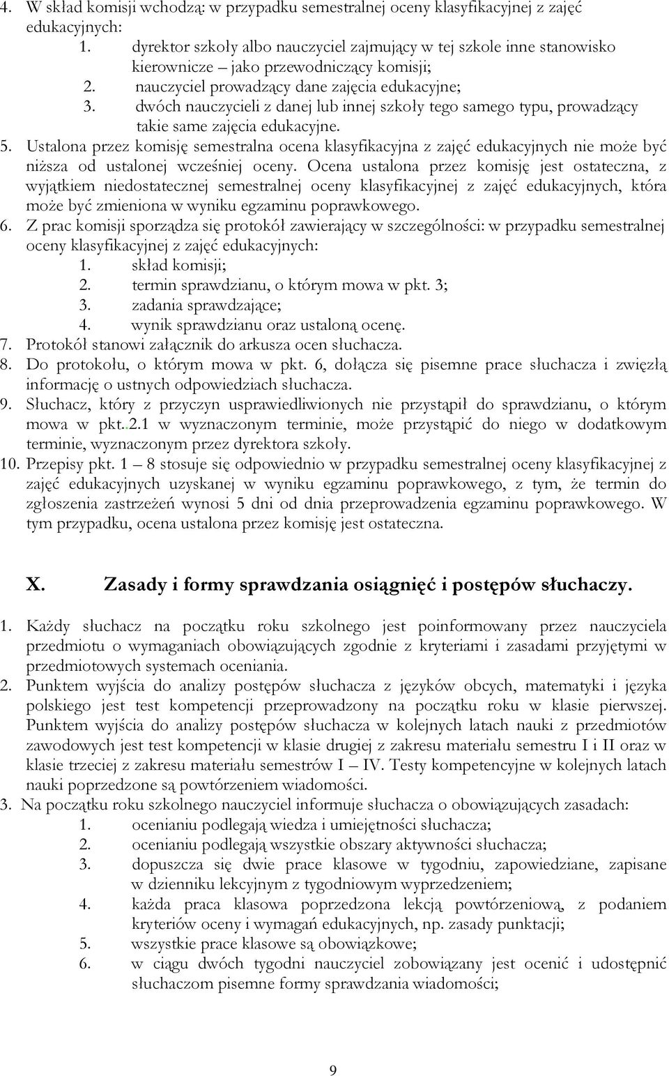 dwóch nauczycieli z danej lub innej szkoły tego samego typu, prowadzący takie same zajęcia edukacyjne. 5.